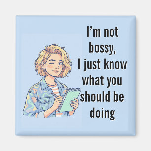 I'm Not Bossy Funny Sassy Quote Cartoon Magnet