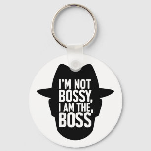 I'm Not Bossy, I Am The Boss Key Ring