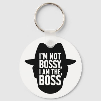 I'm Not Bossy, I Am The Boss Key Ring