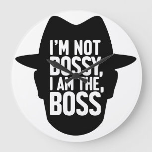 I'm Not Bossy, I Am The Boss Large Clock
