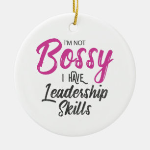 I'm Not Bossy I Have Leadership Skills Ceramic Tree Decoration