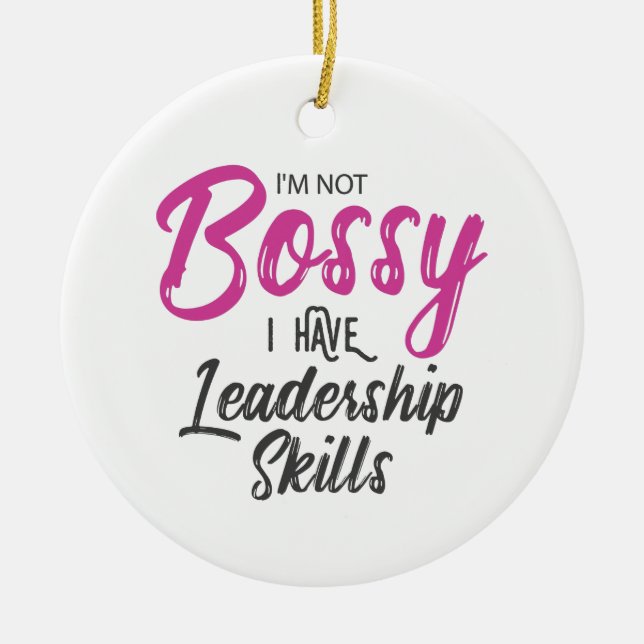 I'm Not Bossy I Have Leadership Skills Ceramic Tree Decoration (Front)