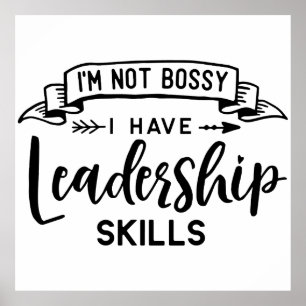 "I'm Not Bossy, I Have Leadership Skills" – Empowe Poster