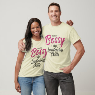 I'm Not Bossy I Have Leadership Skills T-Shirt