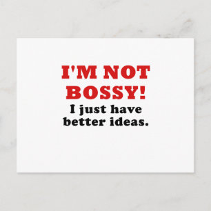 Im Not Bossy I Just Have Better Ideas Postcard