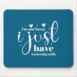 I'm not bossy i just have leadership skills mouse mat