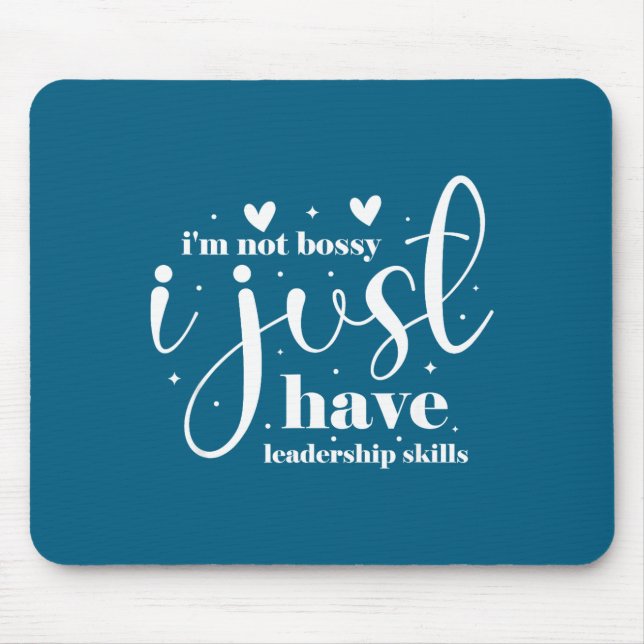 I'm not bossy i just have leadership skills  mouse mat (Front)