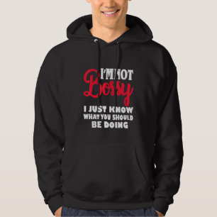 I'm Not Bossy I Just Know What You Should Be Doing Hoodie