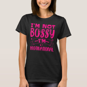 Im Not Bossy Im Motivational Girl Boss_1 T-Shirt