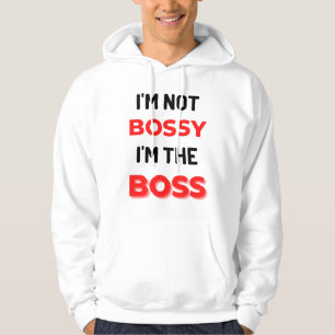 I'm Not Bossy I'm The Boss 2 Hoodie