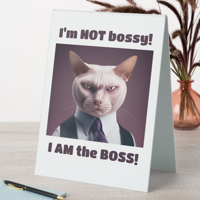 I'm Not Bossy, I'm The Boss - Funny Boss Cat (In SItu (Table))