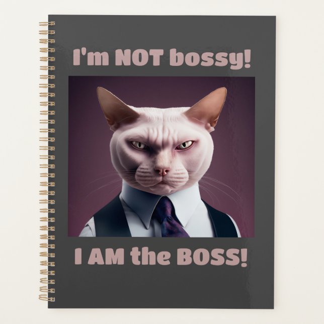 I'm Not Bossy, I'm The Boss - Funny Boss Cat Planner (Front)