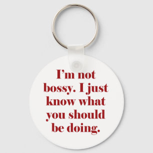 I'm not Bossy Key Ring