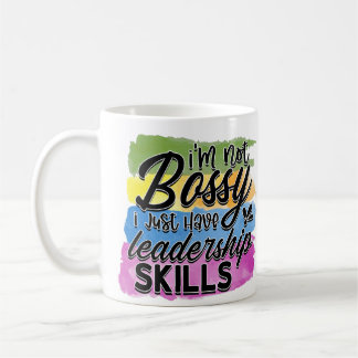 I'm Not Bossy/ Leadership Skills Coffee Mug