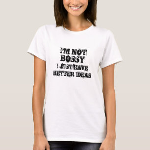 I'm not bossy! T-Shirt