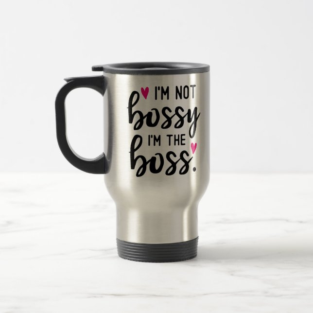 I'm not bossy travel mug (Left)