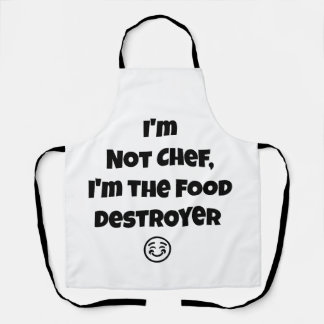 I'm Not Chef I'm The Food Destroyer Funny Apron