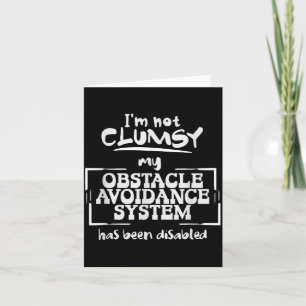 Im Not Clumsy a Funny and Sarcastic Quote Card