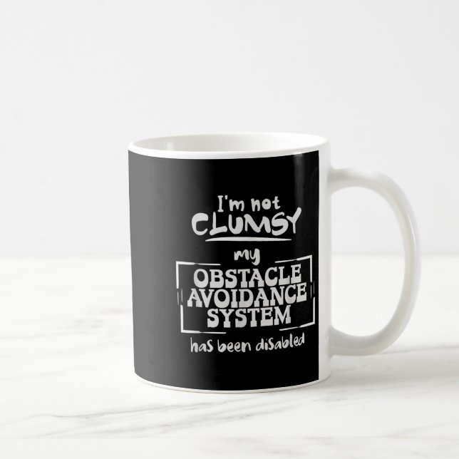Im Not Clumsy A Funny And Sarcastic Quote  Coffee Mug (Right)