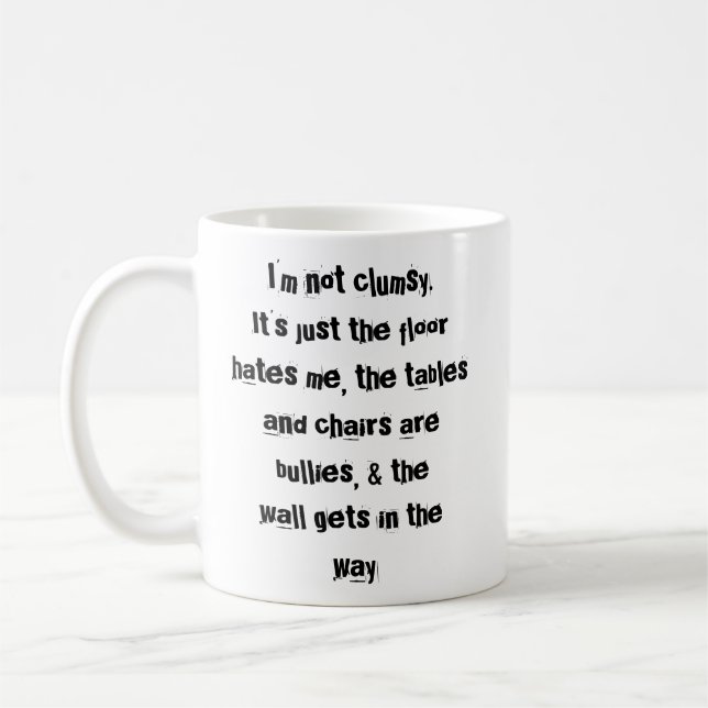 I'm not clumsy. Funny coffee mug (Left)