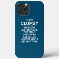 I'm Not Clumsy Funny People Saying Sarcastic 