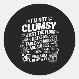 I'm Not Clumsy Funny Retro Saying Quote  Classic Round Sticker
