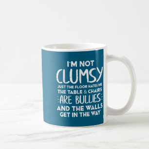 Im Not Clumsy Funny Saying Sarcastic Humor Women K Coffee Mug