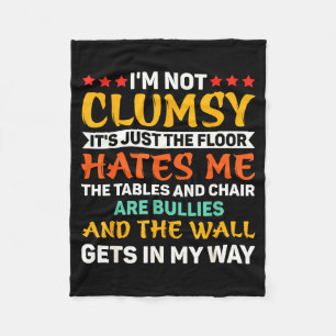 I'm Not Clumsy Funny Sayings Sarcastic For Women A Fleece Blanket
