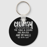 I'm Not Clumsy Funny Sayings Sarcastic Gifts