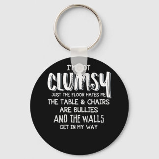 I'm Not Clumsy Funny Sayings Sarcastic Gifts Key Ring