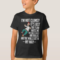 I'm Not Clumsy Funny Stumble Slippery