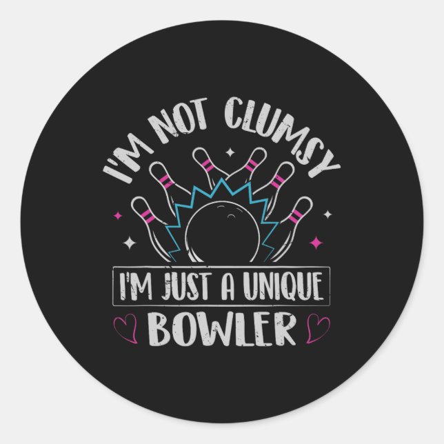 I'm Not Clumsy - I'm Just A Unique Bowler  Classic Round Sticker (Front)