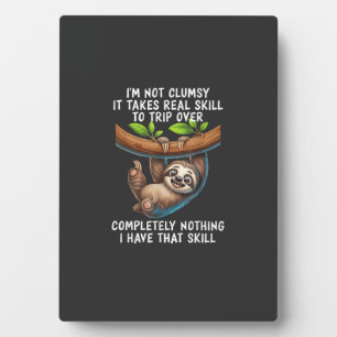 I'm Not Clumsy It Takes Real Skill to Trip Over Co Plaque