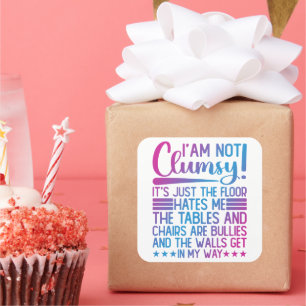 I'm Not Clumsy Its Just Funny Sayings Sarcastic  Square Sticker