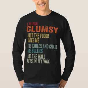 I'm Not Clumsy The Floor Hates Me Vintage Men Wome T-Shirt