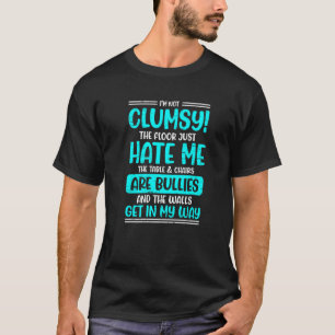 I'm Not Clumsy The Floor Just Hate Me Premium T-Shirt