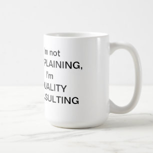 I'm not COMPLAINING mug