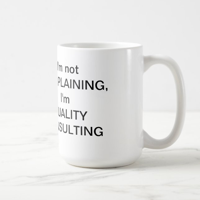 I'm not COMPLAINING mug (Right)