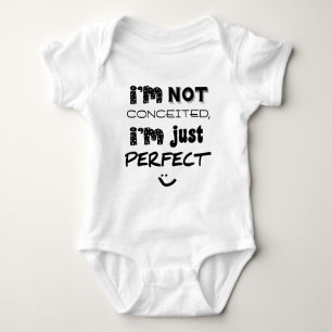 I'm Not Conceited, I'm Just Perfect Baby Bodysuit