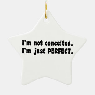 I'm Not Conceited, I'm Just Perfect Ceramic Tree Decoration
