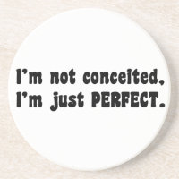 I'm Not Conceited, I'm Just Perfect