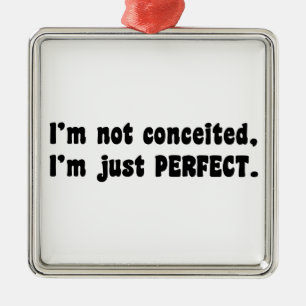 I'm Not Conceited, I'm Just Perfect Metal Tree Decoration