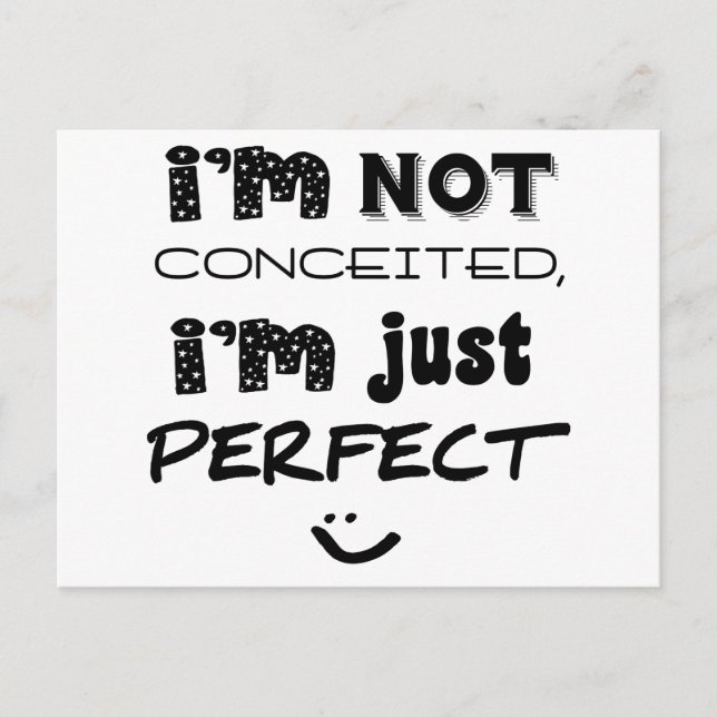 I'm Not Conceited, I'm Just Perfect Postcard (Front)