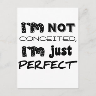 I'm Not Conceited, I'm Just Perfect Postcard