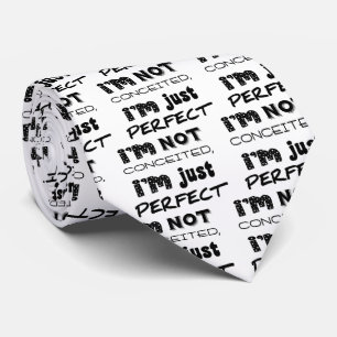 I'm Not Conceited, I'm Just Perfect Tie