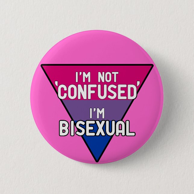 I'm Not Confused, I'm Bisexual 6 Cm Round Badge (Front)