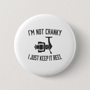 I'm Not Cranky I Keep It Reel Funny Fishing And Fi 6 Cm Round Badge