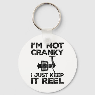 I'm Not Cranky I Keep It Reel Funny Fishing Reel F Key Ring