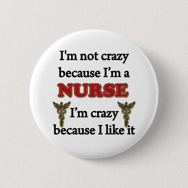 I'm Not Crazy 6 Cm Round Badge (Front)
