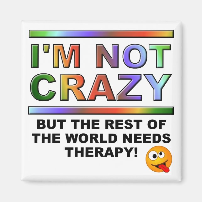 I'm Not Crazy But Funny Fridge Magnet (Front)